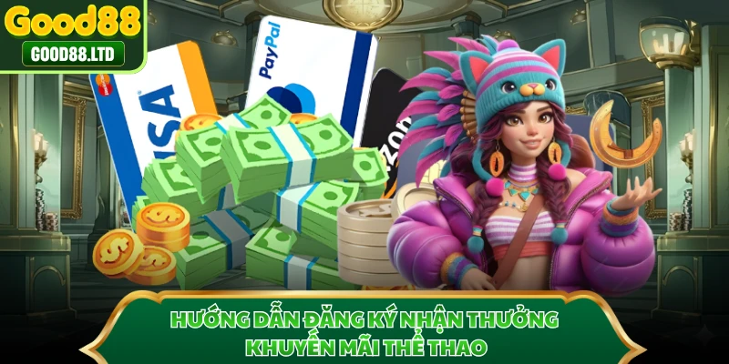 Hướng dẫn đăng ký nhận thưởng khuyến mãi thể thao