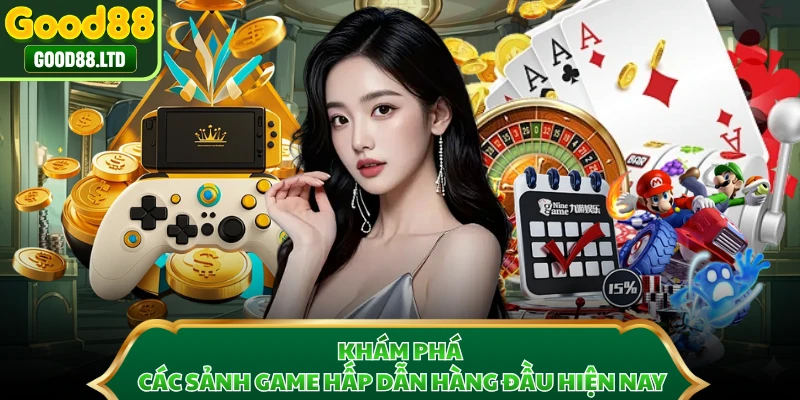 Khám phá các sảnh game hấp dẫn hàng đầu hiện nay