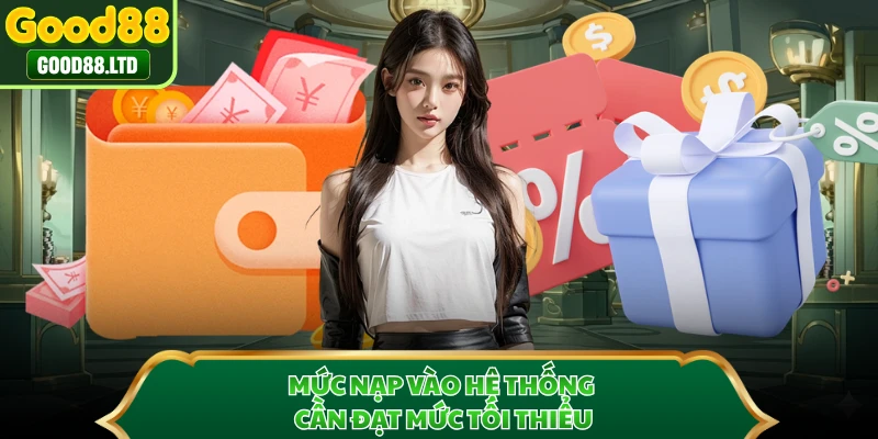Mức nạp vào hệ thống cần đạt mức tối thiểu